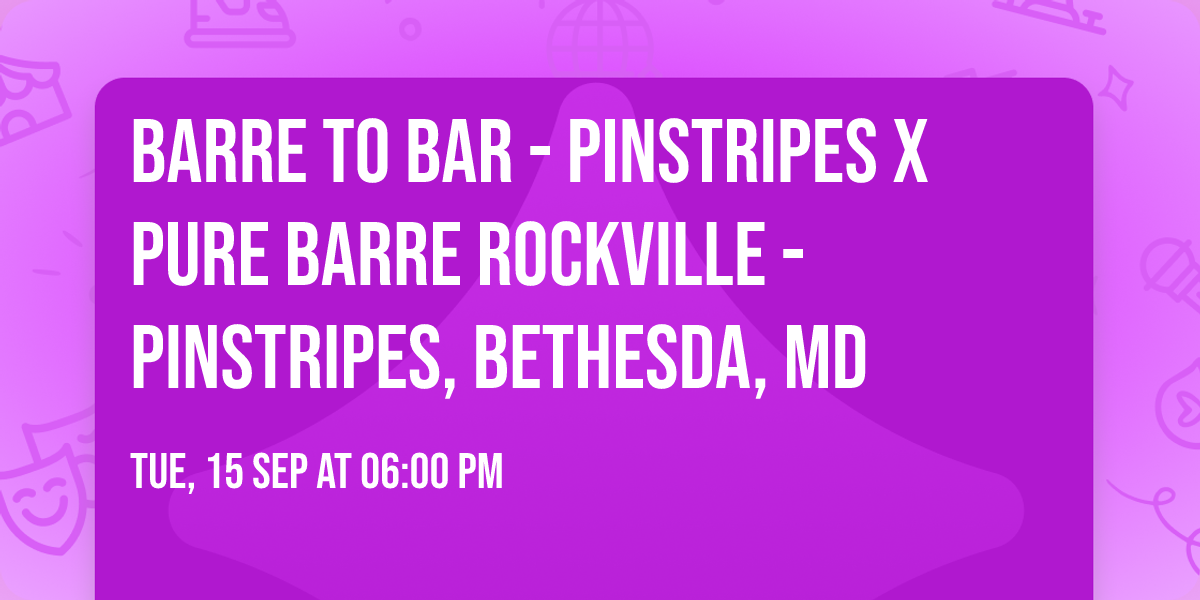 Barre to Bar - Pinstripes x Pure Barre Rockville - Pinstripes, Bethesda, MD