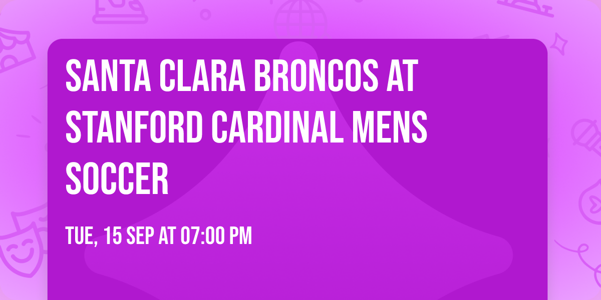 Santa Clara Broncos at Stanford Cardinal Mens Soccer