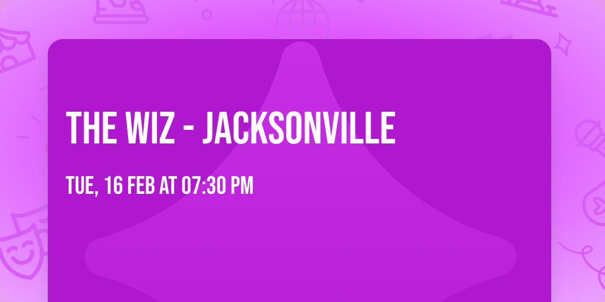The Wiz - Jacksonville