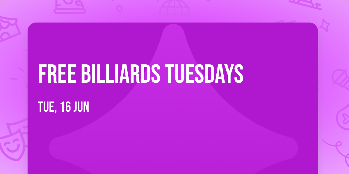 Free Billiards Tuesdays \ud83c\udfb1