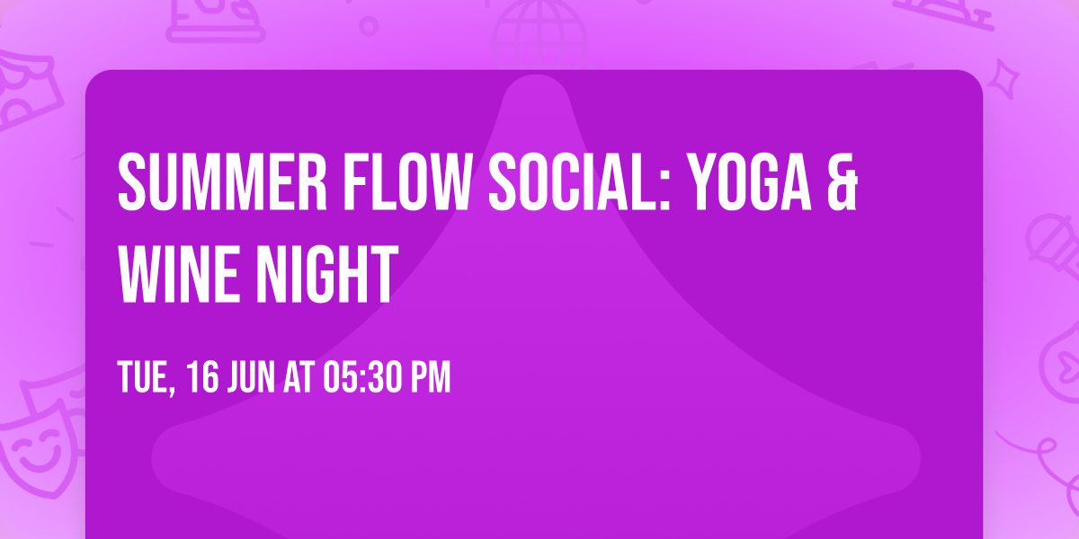 Summer Flow Social: Yoga & Wine Night 