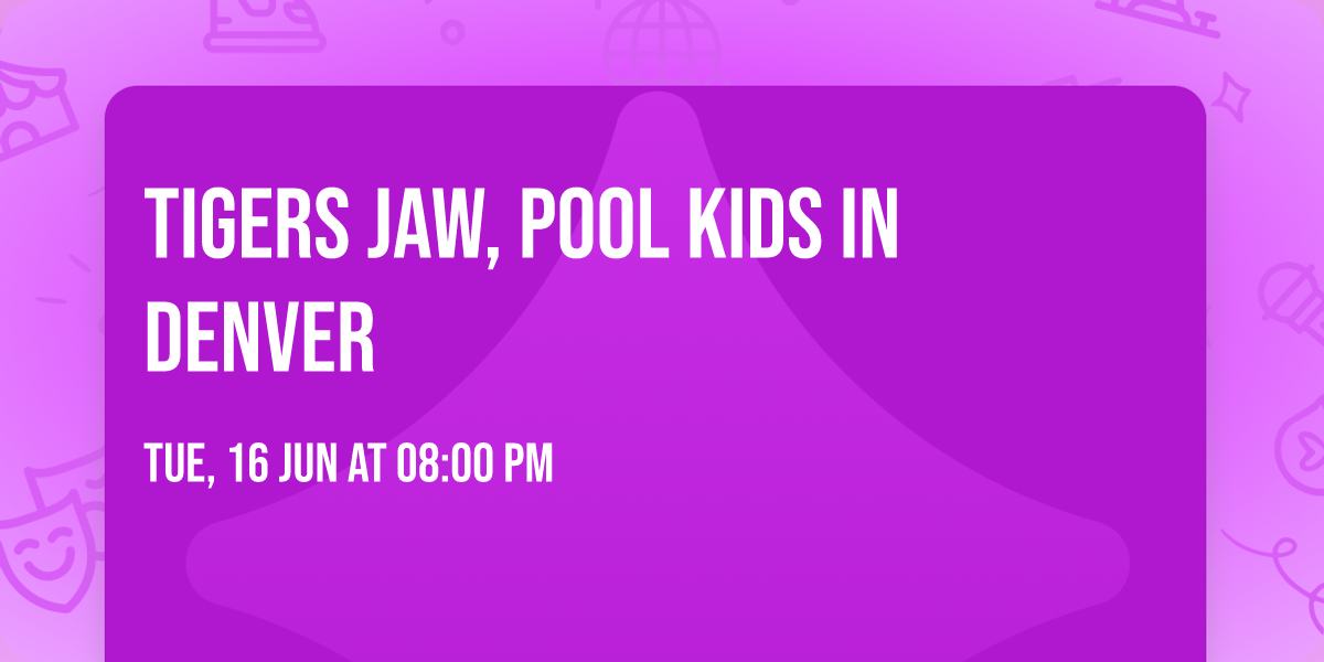 Tigers Jaw, Pool Kids in Denver