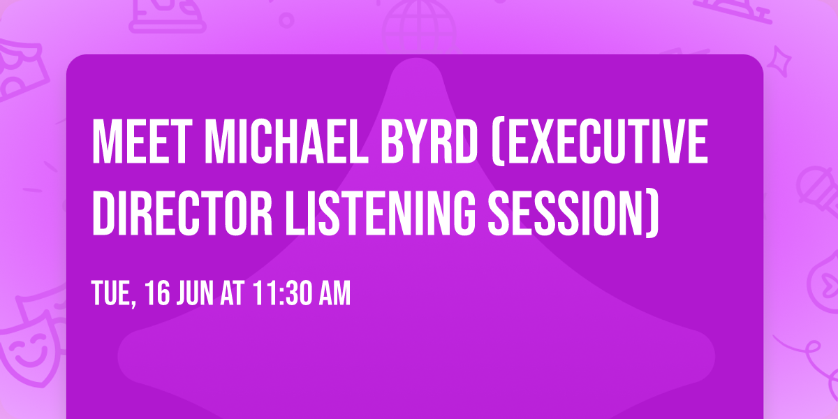 Meet Michael Byrd (Executive Director Listening Session)