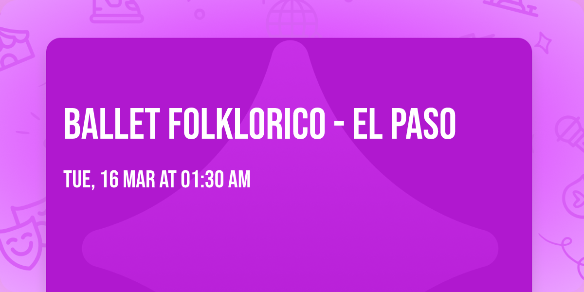 Ballet Folklorico - El Paso