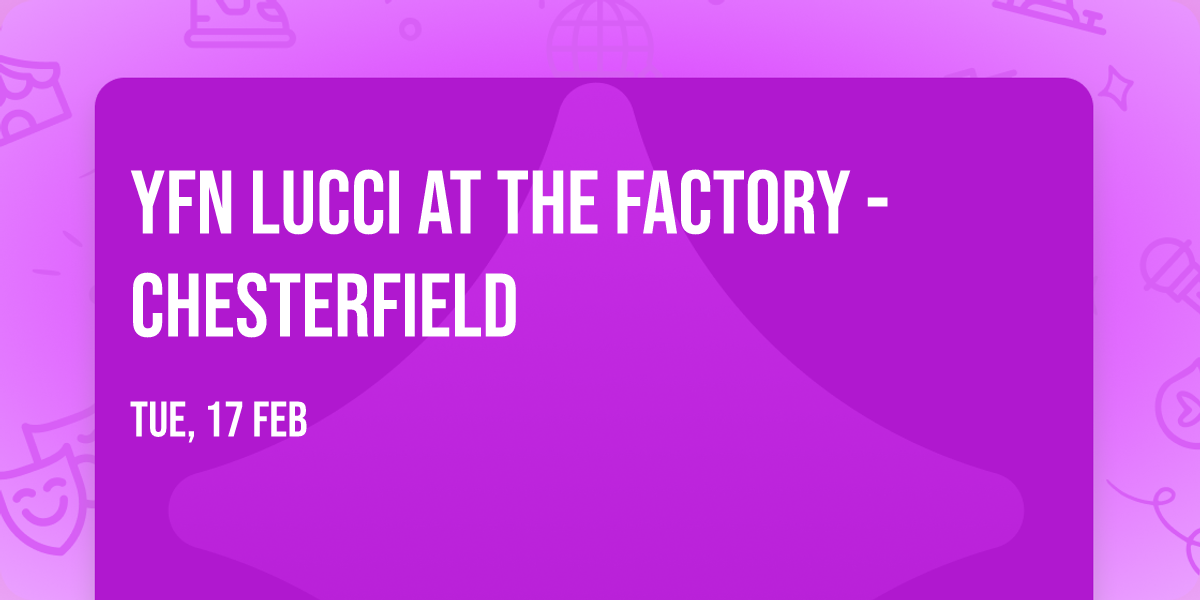 Yfn Lucci at The Factory - Chesterfield
