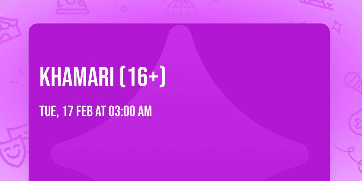 Khamari (16+)