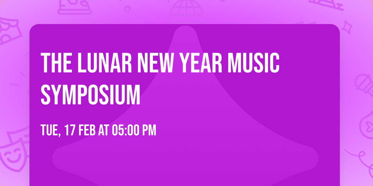 The Lunar New Year Music Symposium