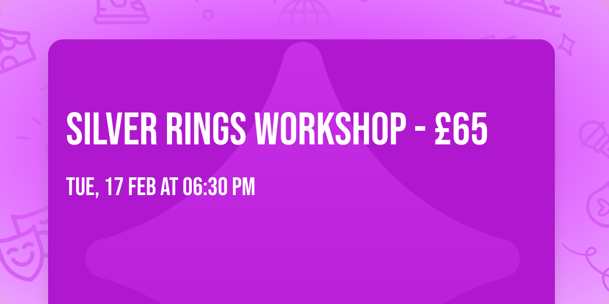 Silver rings workshop - \u00a365