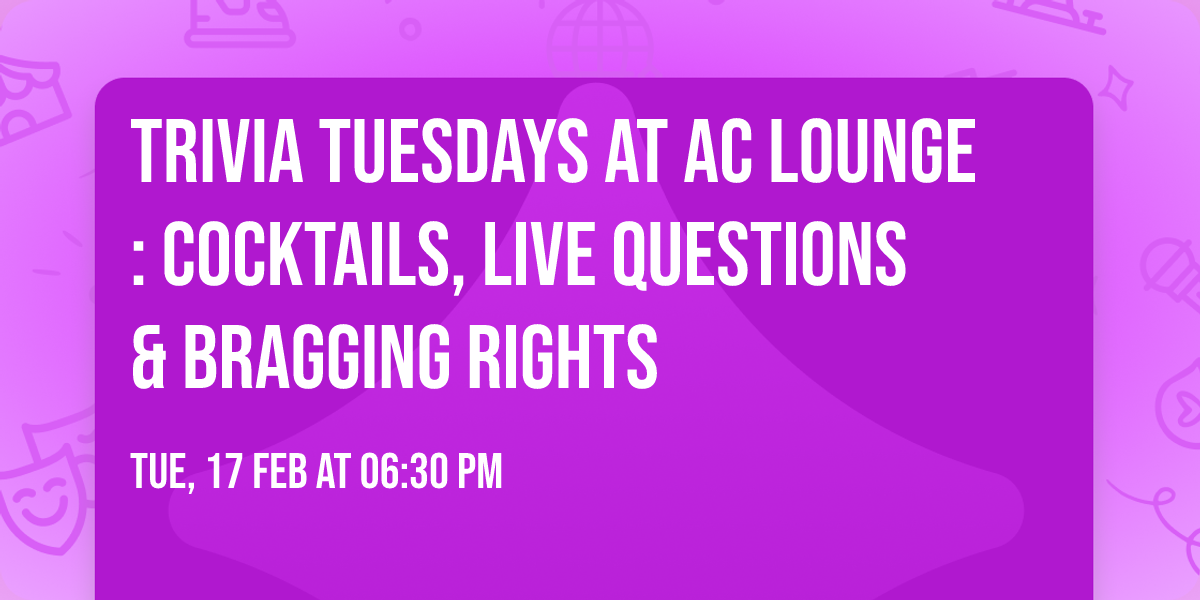 Trivia Tuesdays at AC Lounge: Cocktails, Live Questions & Bragging Rights