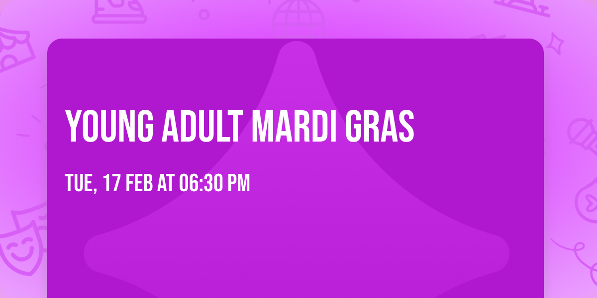 Young Adult Mardi Gras