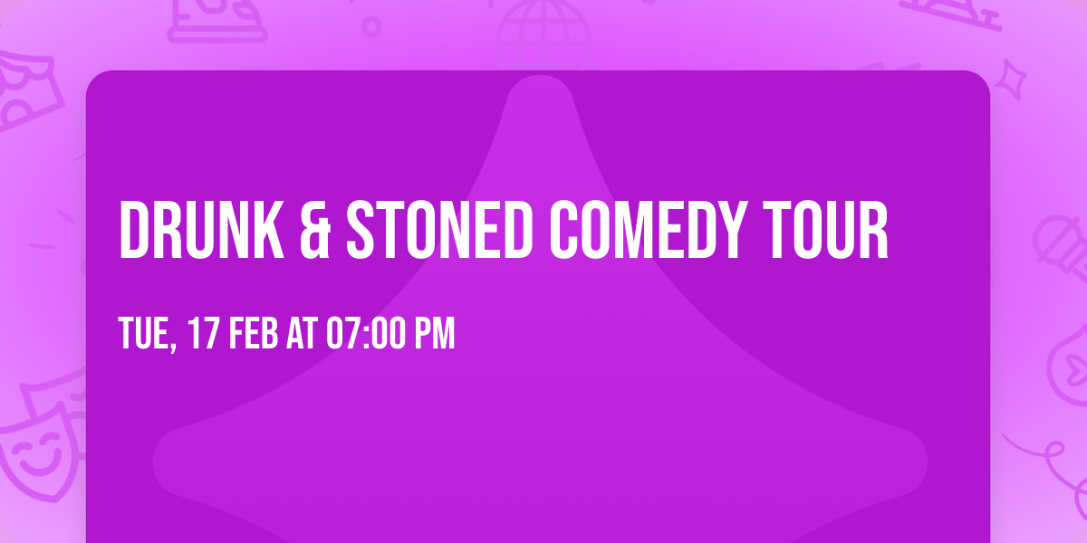 Drunk & Stoned Comedy Tour