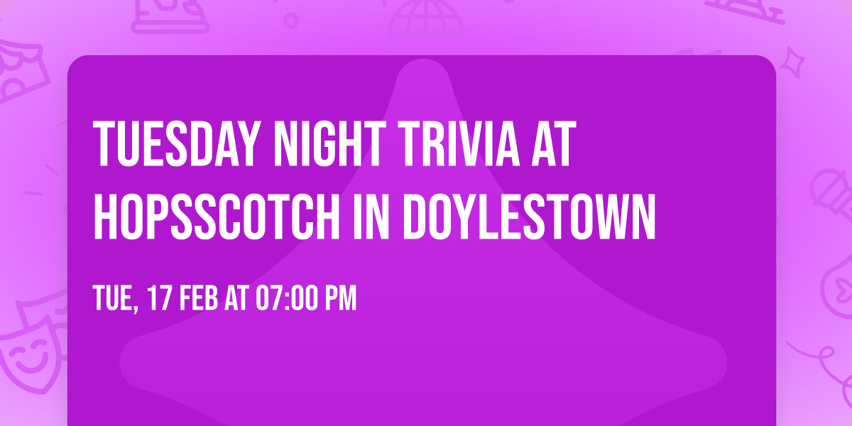 Tuesday Night Trivia at HopsScotch in Doylestown 