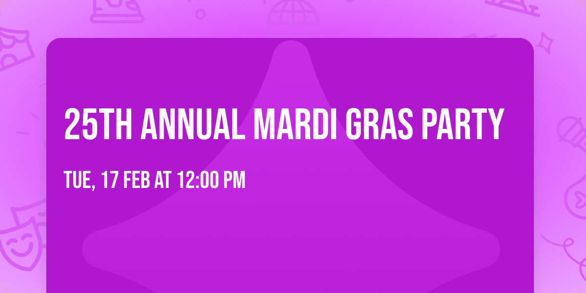 25th annual Mardi Gras Party