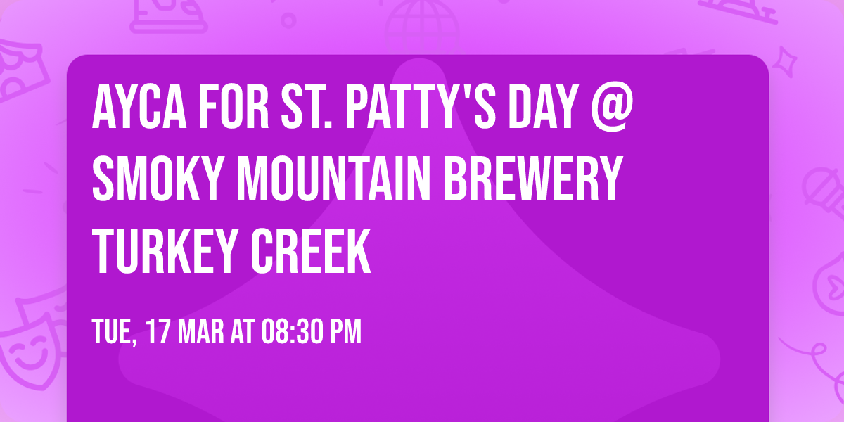 AYCA for St. Patty's Day @Smoky Mountain Brewery Turkey Creek