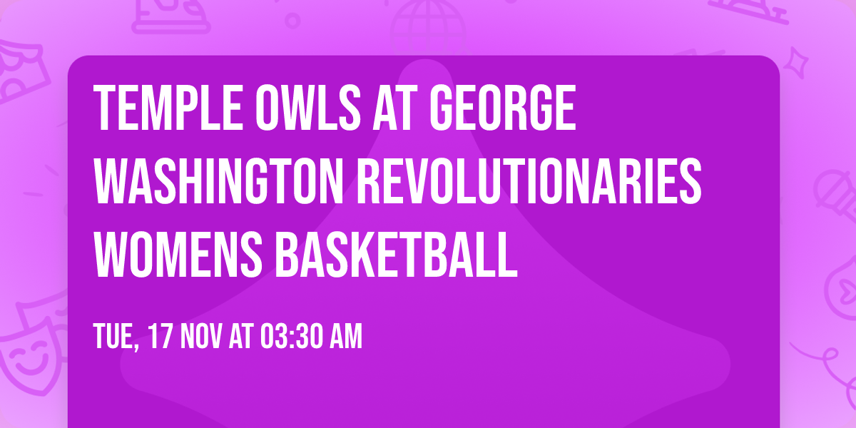 Temple Owls at George Washington Revolutionaries Womens Basketball