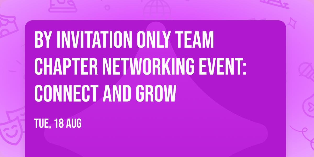 By Invitation Only TEAM Chapter Networking Event: Connect and Grow