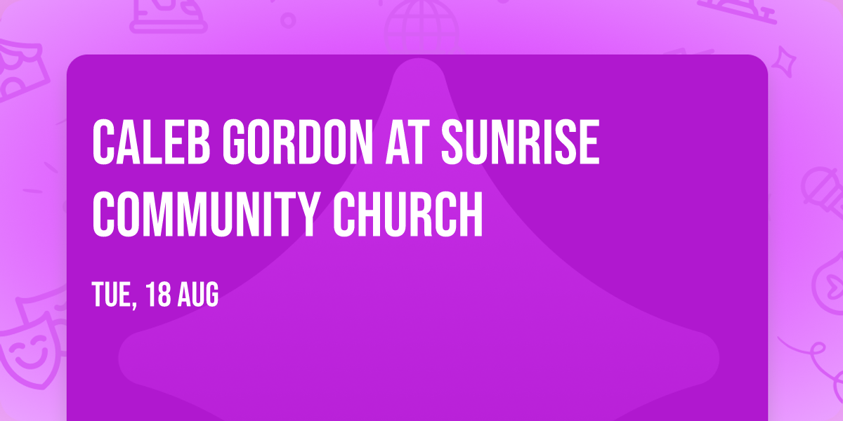 Caleb Gordon at Sunrise Community Church
