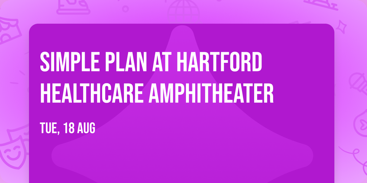 Simple Plan at Hartford HealthCare Amphitheater
