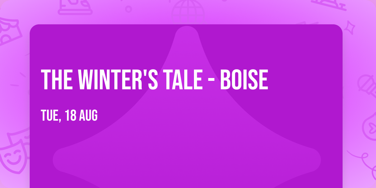 The Winter's Tale - Boise