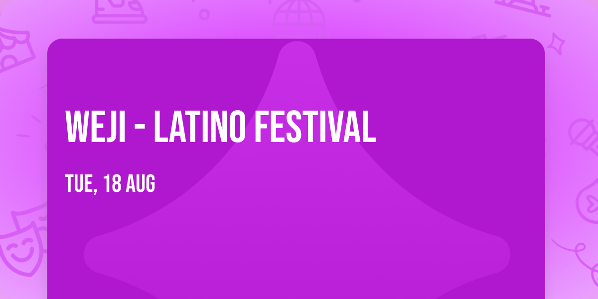 WEJI - Latino Festival