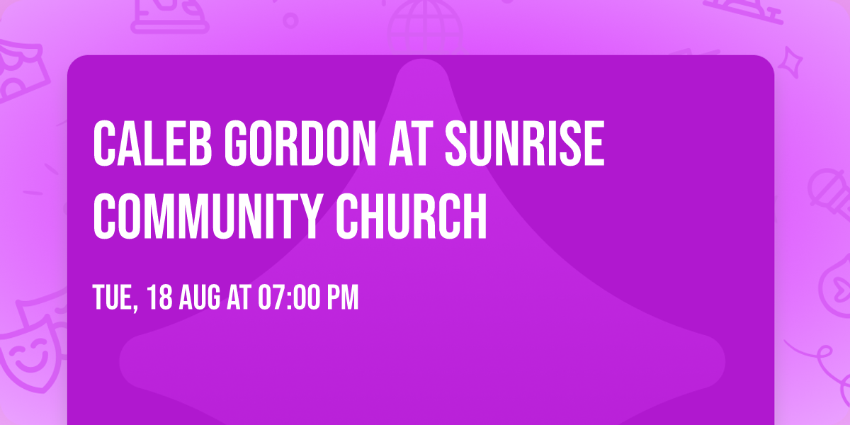 Caleb Gordon at Sunrise Community Church