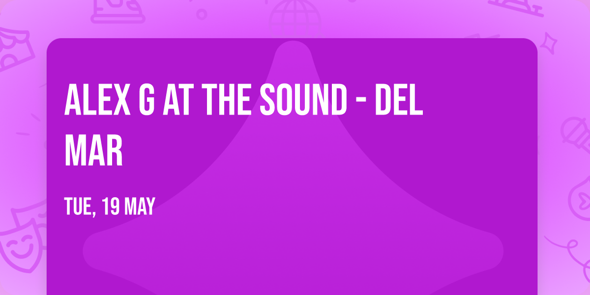 Alex G at The Sound - Del Mar