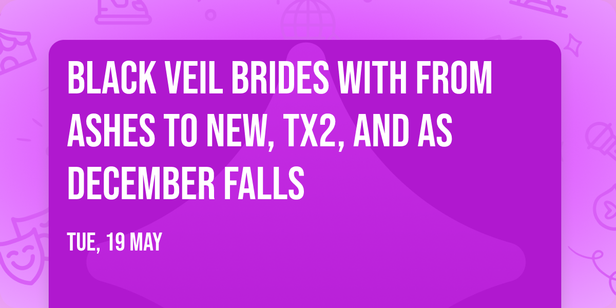 Black Veil Brides with From Ashes To New, TX2, and As December Falls