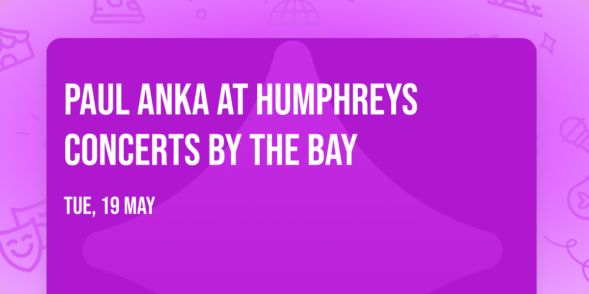 Paul Anka at Humphreys Concerts by the Bay