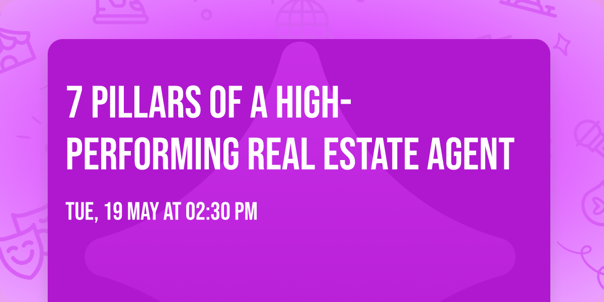 7 Pillars of a High-Performing Real Estate Agent
