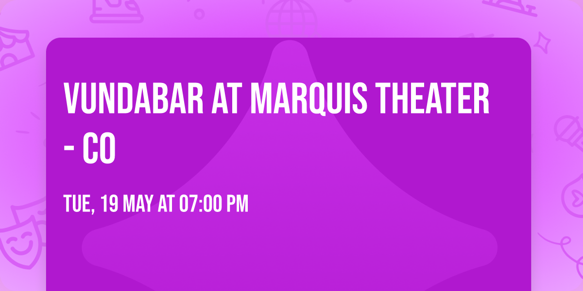 Vundabar at Marquis Theater - CO