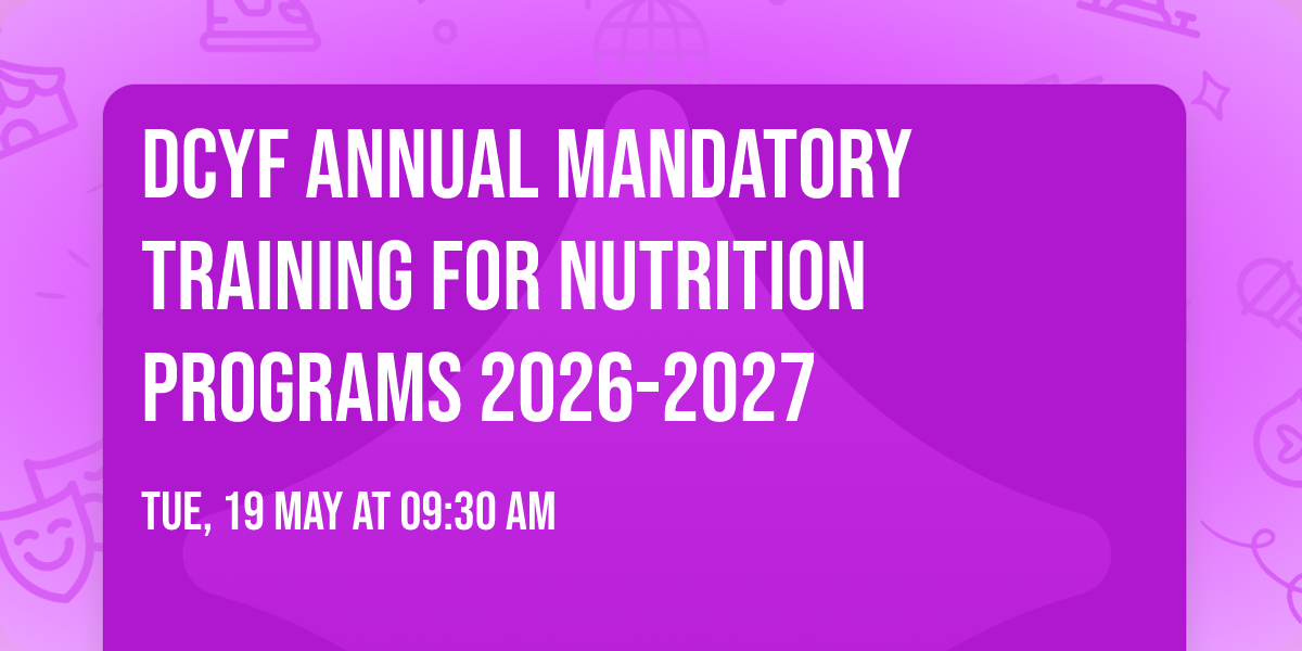 DCYF Annual Mandatory Training for Nutrition Programs 2026-2027