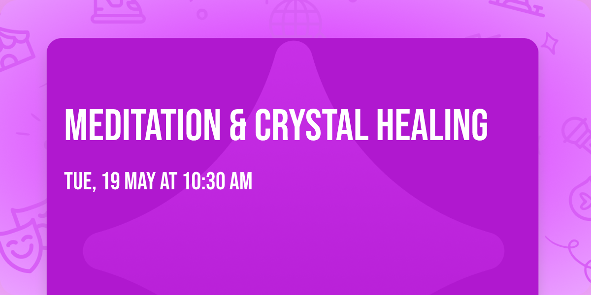 Meditation & Crystal Healing 