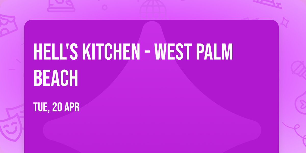 Hell's Kitchen - West Palm Beach