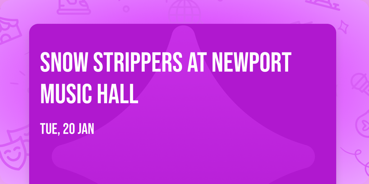 Snow Strippers at Newport Music Hall