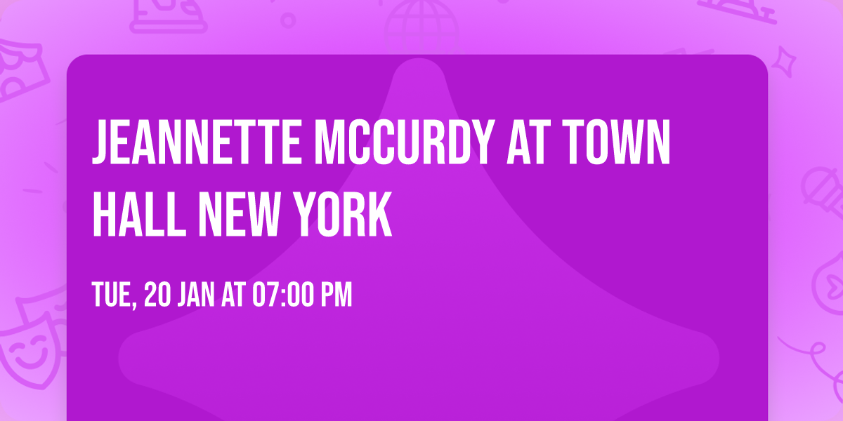 Jeannette McCurdy at Town Hall New York