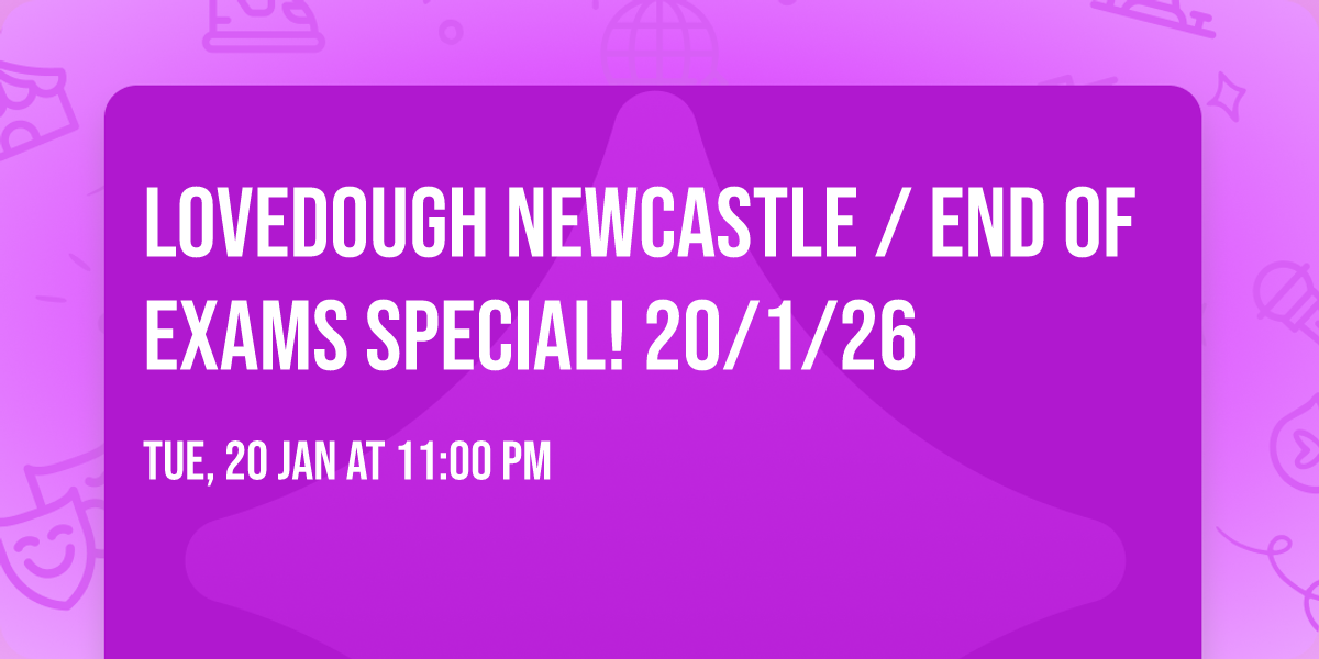 LoveDough Newcastle \/ END OF EXAMS SPECIAL! 20\/1\/26 \u2764\ufe0f\ud83e\udd11