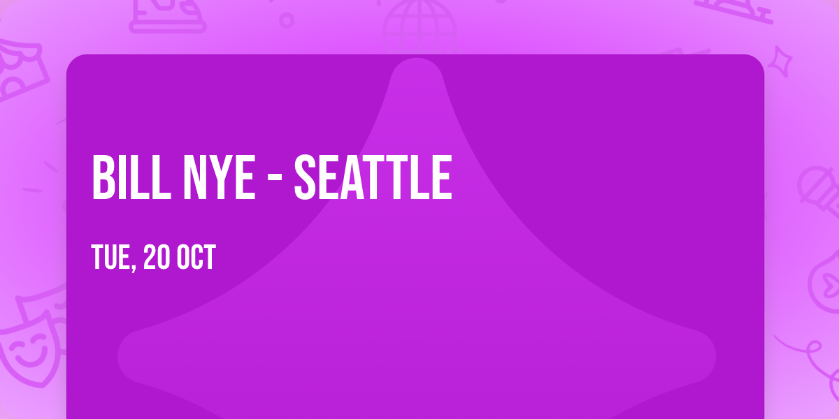 Bill Nye - Seattle
