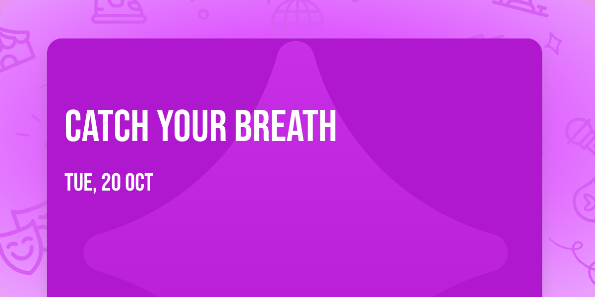 Catch Your Breath