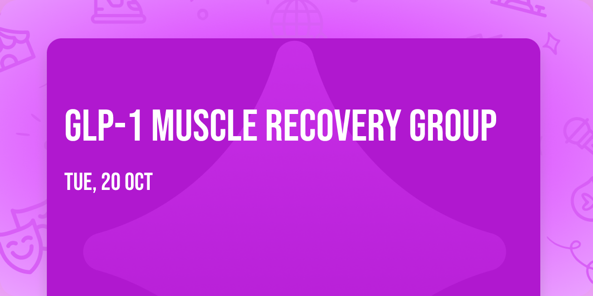 GLP-1 Muscle Recovery Group
