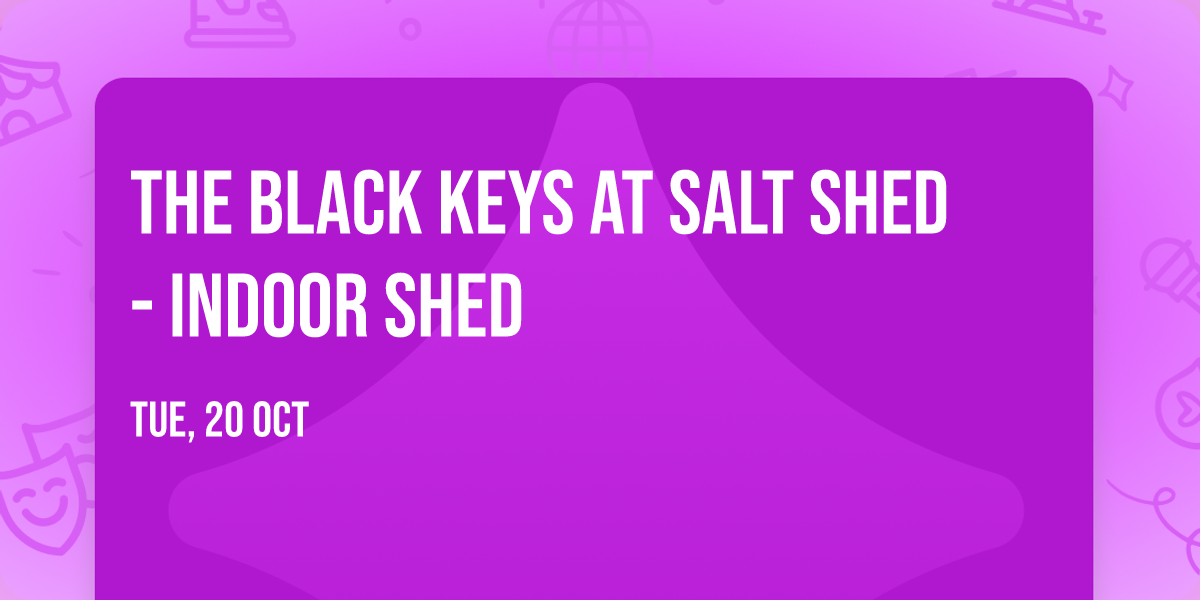 The Black Keys at Salt Shed - Indoor Shed