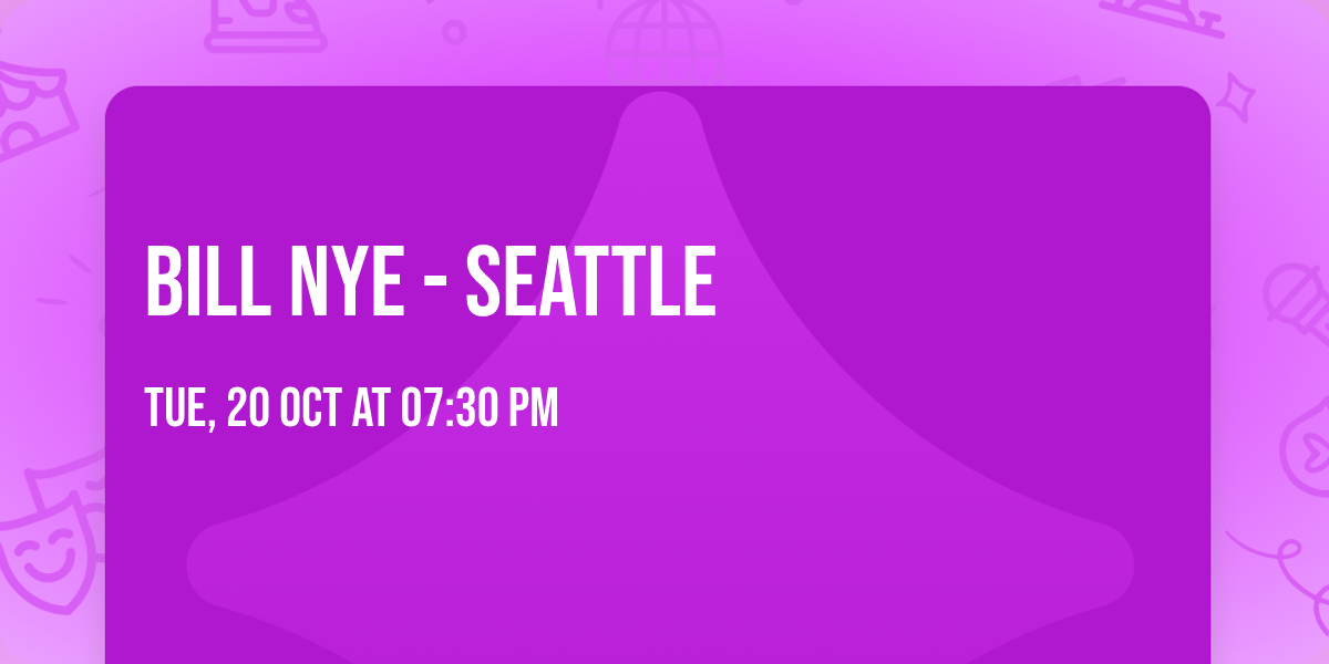 Bill Nye - Seattle