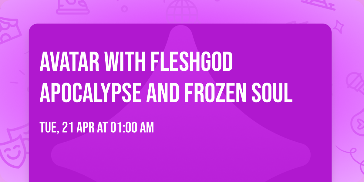 Avatar with Fleshgod Apocalypse and Frozen Soul