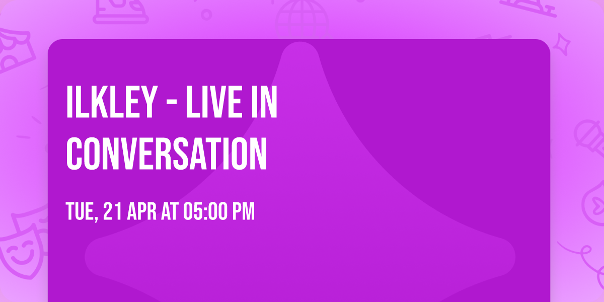 Ilkley - Live in conversation