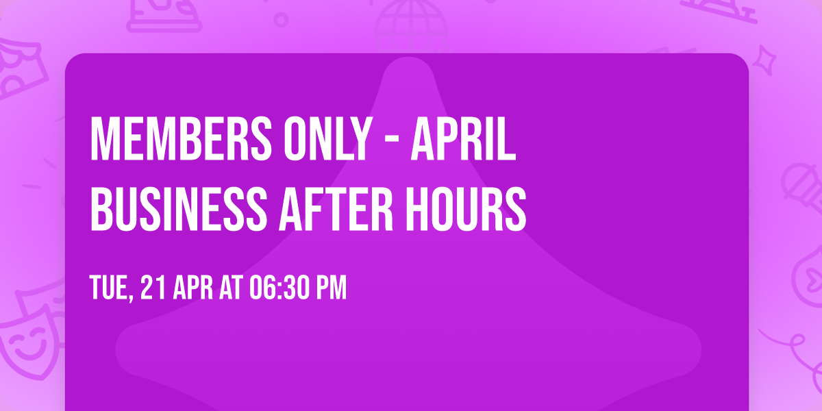 Members Only  - April Business After Hours 