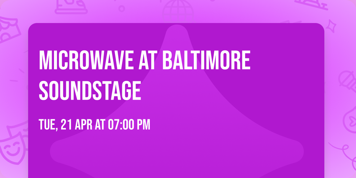 Microwave at Baltimore SoundStage