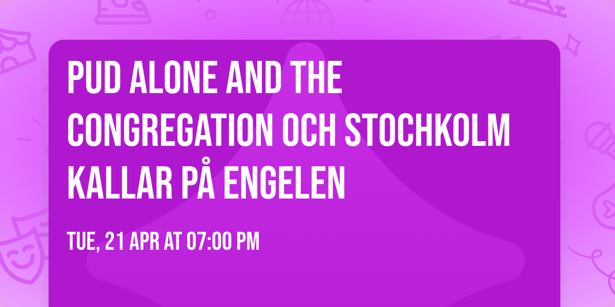 Pud Alone And The Congregation och Stochkolm Kallar p\u00e5 Engelen