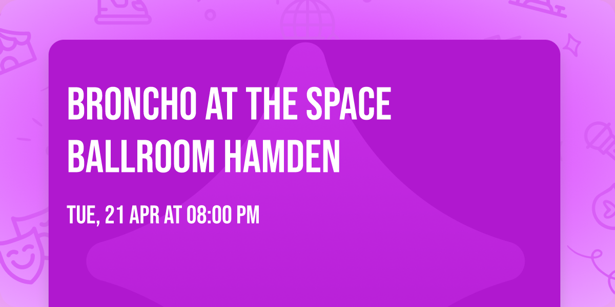 Broncho at The Space Ballroom Hamden