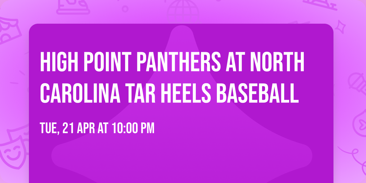 High Point Panthers at North Carolina Tar Heels Baseball