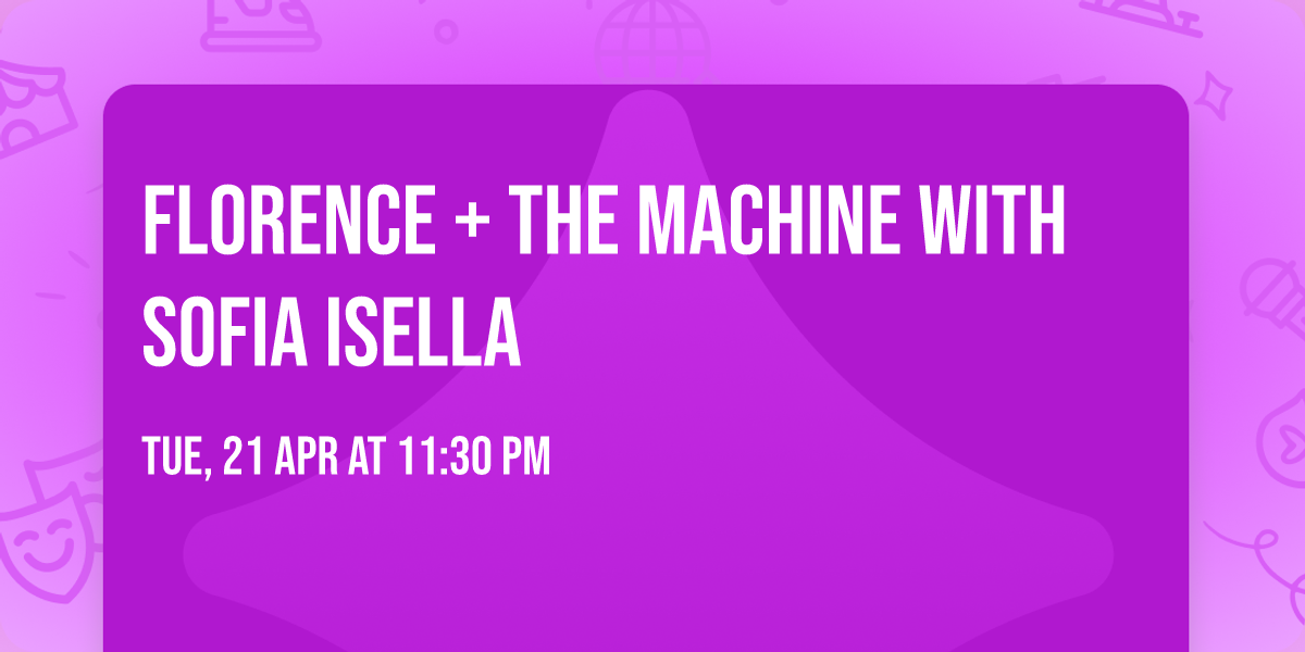 Florence + The Machine with Sofia Isella