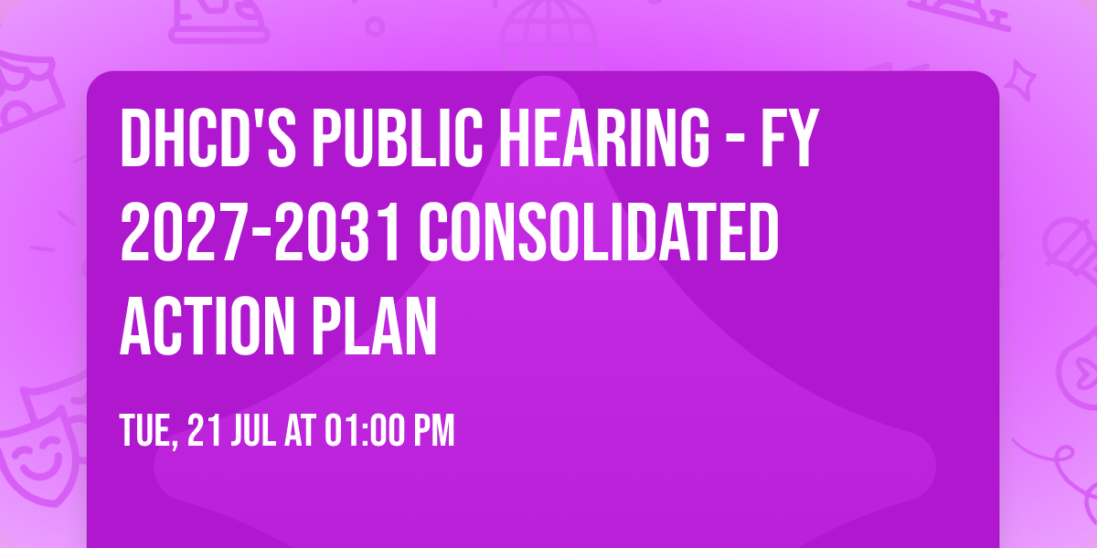 DHCD's Public Hearing - FY 2027-2031 Consolidated Action Plan